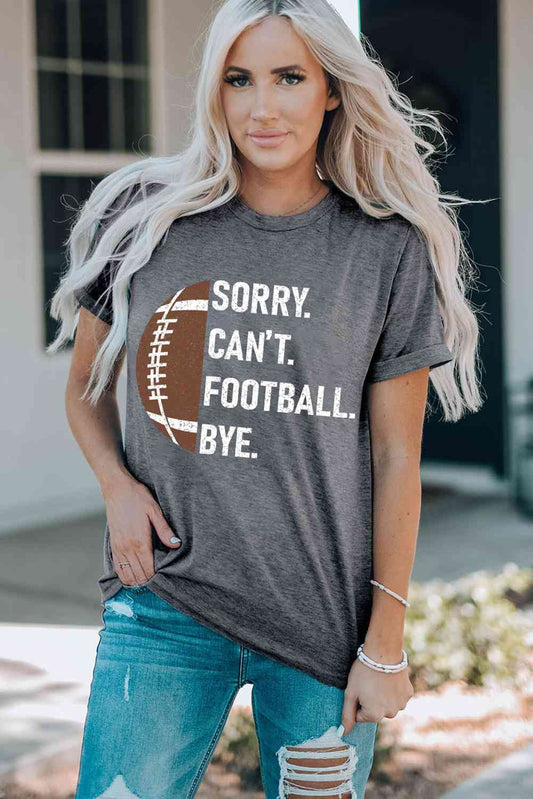 Sorry Can’t Football Bye Graphic Short Sleeve T-Shirt